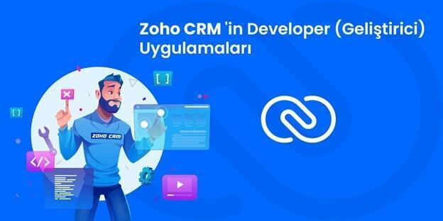 Zoho CRM'in Developer (Geliştirici) Uygulamaları